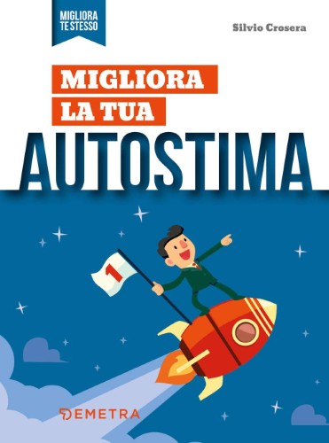 Silvio Crosera - Migliora la tua autostima (2019)