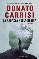 Donato Carrisi – La ragazza nella nebbia (2015)