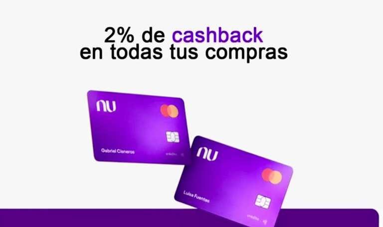 NuBank: 2% cashback en todas tus compras entre el 15 al 30 de noviembre. Límite de cashback de este promoción NU es de 200 pesos.