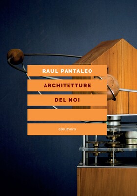 Raul Pantaleo - Architetture del noi (2025)