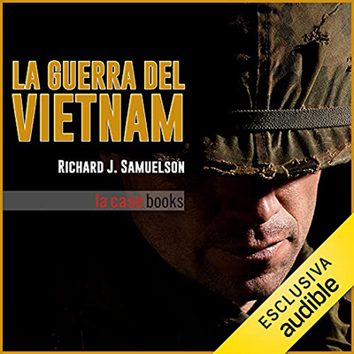 Richard J. Samuelson - La Guerra del Vietnam (2021) (mp3 - 128 kbps)