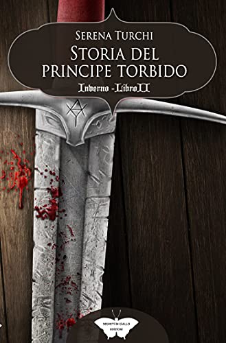 Serena Turchi - Storia del Principe Torbido: Inverno (2021)