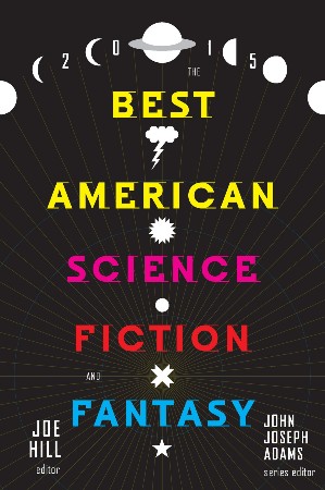 The Best American Science Fiction and Fantasy (2015) - Joe Hill