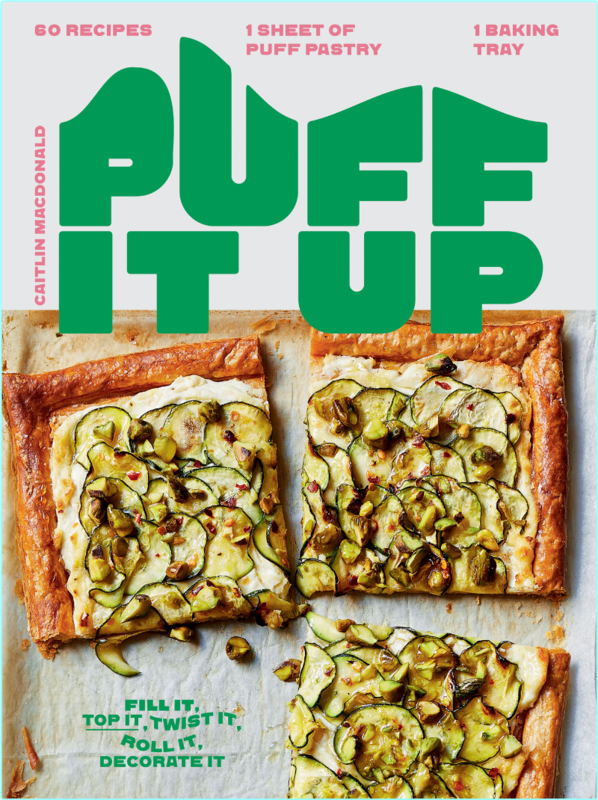 Puff It Up 60 Recipes 1 Sheet Of Pastry 1 Baking Tray