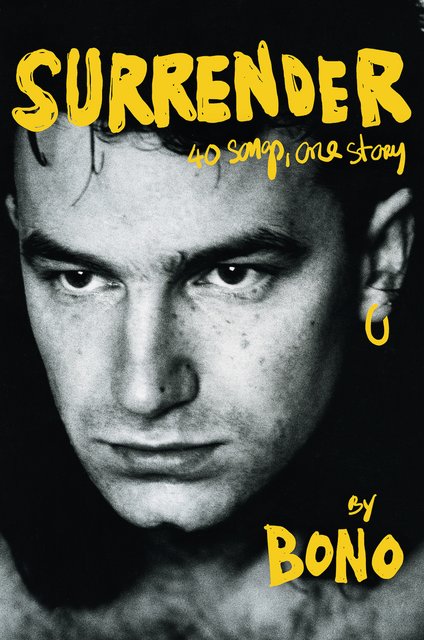 Book Review: Surrender: 40 Songs, One Story by Bono