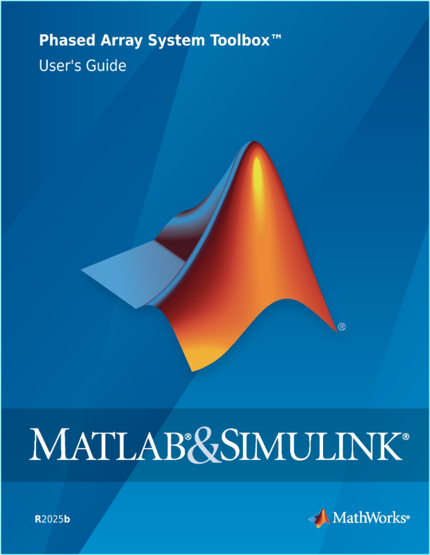MathWorks Phased Array System Toolbox User’s Guide R(2025) (The MathWorks, Inc.)