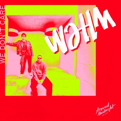 WAHM - We Don't Care (2026)