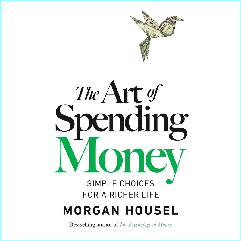 The Art Of Spending Money (Morgan Housel)