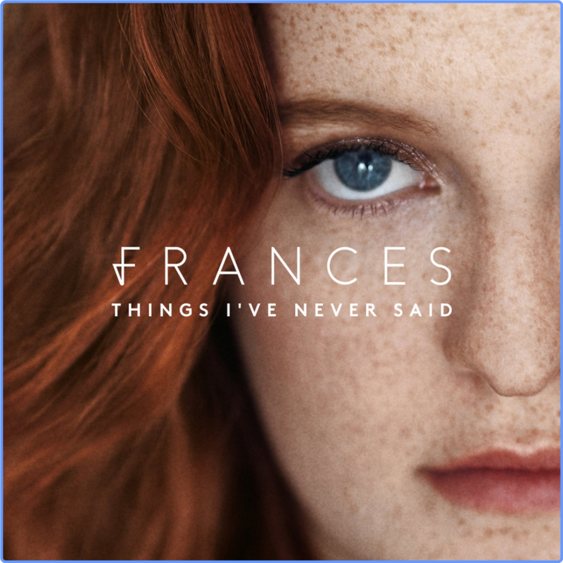 Frances - Things I've Never Said (2017) FLAC LossLess