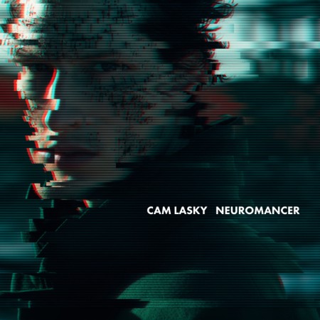 Cam Lasky - NEUROMANCER Pt 3 (2025)