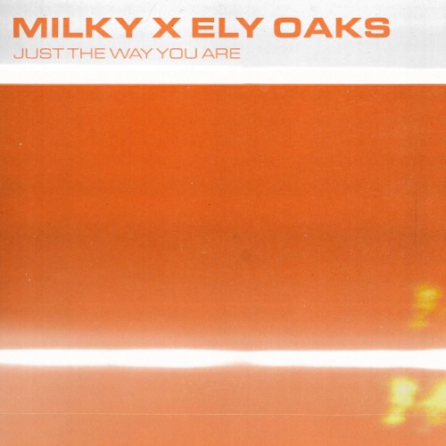 Milky x Ely Os - Just The Way You Are (2026) MP3