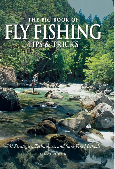 The Big Book of Fly Fishing Tips & Tricks