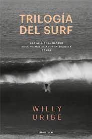 TRILOGIA DEL SURF, WILLIE URIBE