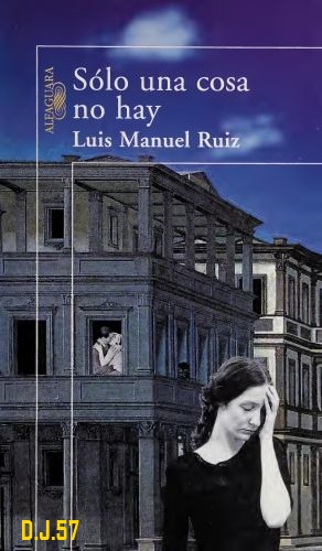 1 - Sólo una cosa no hay - Luis Manuel Ruiz