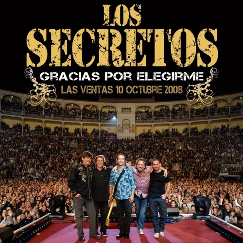 Los Secretos - Gracias por elegirme (Las Ventas 08) (2008) Mp3