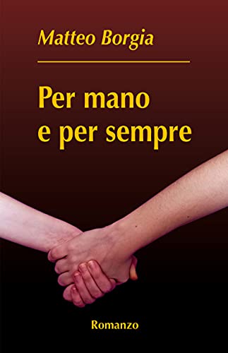 Matteo Borgia – Per mano e per sempre (2021)