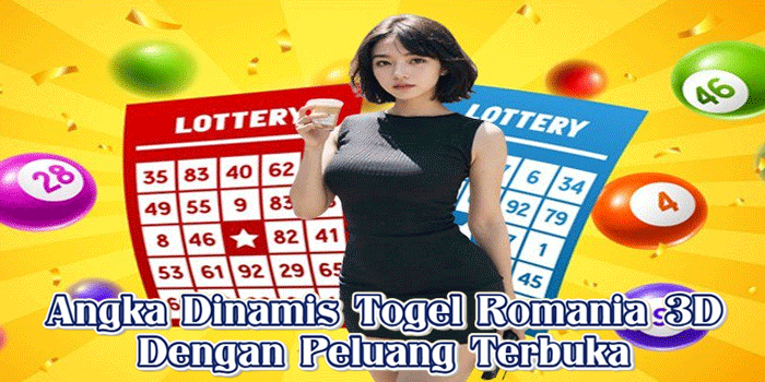 Angka Dinamis Togel Romania 3D Dengan Peluang Terbuka