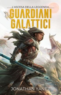 Jonathan Yanez - Guardiani Galattici Vol. 1. L'Ascesa della Leggenda (2024)