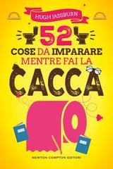 Hugh Jassburn – 52 cose da imparare mentre fai la cacca (2026)