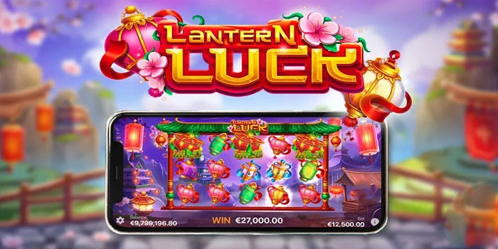 Bocoran Pola Gacor Slot Lantern Luck Yang Terbukti Efektif