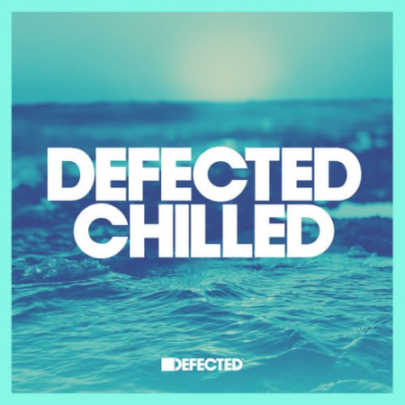 VA - Defected Chilled House 2022 (2022)