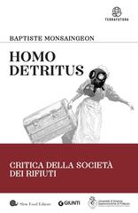 Baptiste Monsaingeon – Homo detritus. Critica della società dei rifiuti (2019)