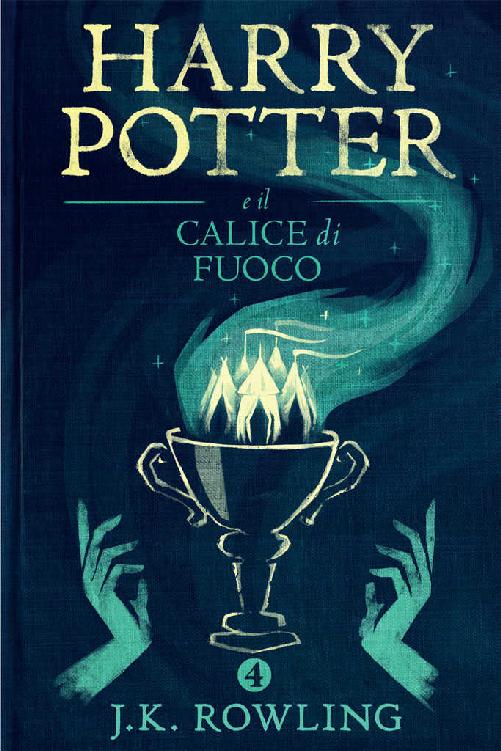 J.K. Rowling – Harry Potter e il Calice di Fuoco (2015)
