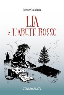 Irene Cacciola - Lia e l'Abete Rosso (2024)