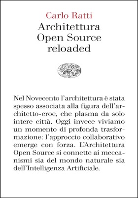 Carlo Ratti, Matthew Claudel - Architettura Open Source reloaded (2025)
