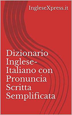 Gabriele Kahlout - Dizionario Inglese-Italiano della Pronuncia Con pronuncia scritta semplificata (2015)