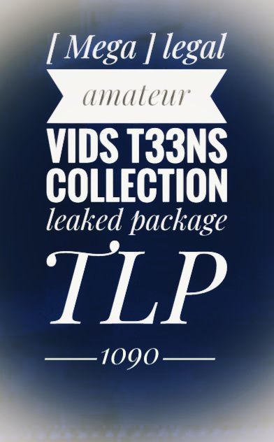 [ Mega ] legal amateur vids t33ns collection leaked package - TLP1090