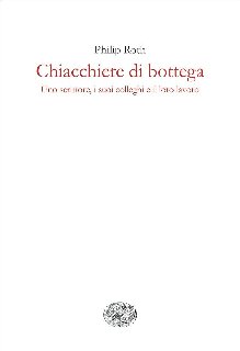 Philip Roth – Chiacchiere di bottega (2017)