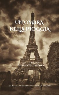 Renato Dattola - Un'ombra nella pioggia. La prima indagine di Tristan Farfan (2023)