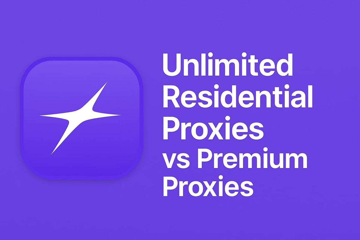 Unlimited Residential Proxies vs Premium Proxies – Which One Should You Choose?