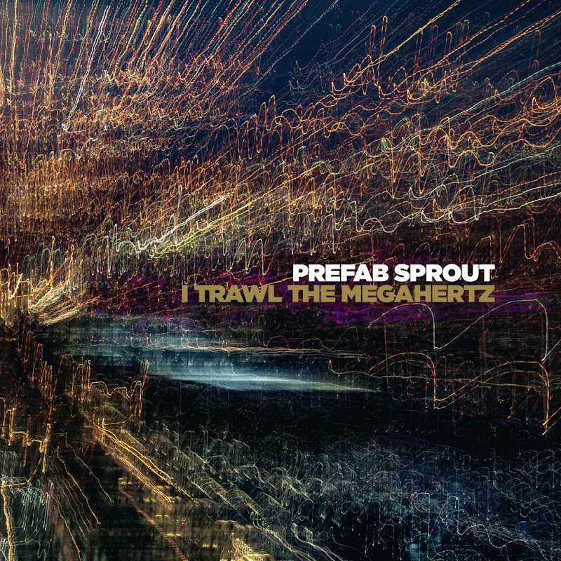 Prefab Sprout - I Trawl the Megahertz (Remastered) (2019) .mp3 -320 Kbps
