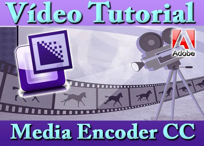 Vídeo Tutorial Media Encoder CC Vídeo Digital Curso Español