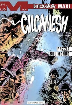 Lanciostory Maxi 76 - Gilgamesh 04. Pazzia sul mondo (2022)