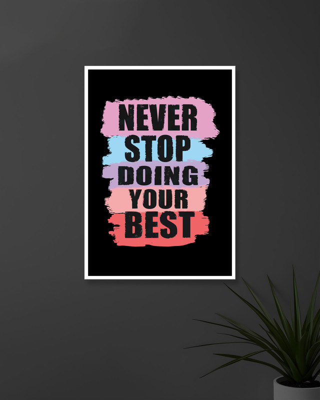Never Stop Doing Your Best | Typography | Quotes Posters