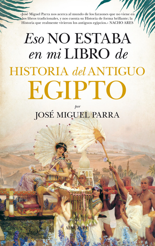 978841677616 - Eso no estaba en mi libro de historia del Antiguo Egipto - José Miguel Parra Ortiz (Audiolibro Voz Humana)
