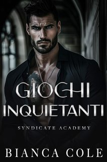 Bianca Cole - Syndicate Academy Vol. 1. Giochi Inquietanti (2024)