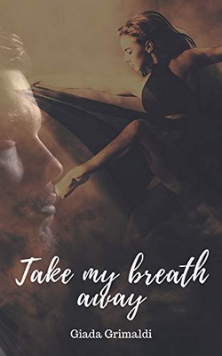 Giada Grimaldi - Take my breath away (2019)