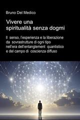 Bruno Del Medico – Vivere una spiritualità senza dogmi (2026)