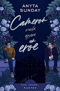Anyta Sunday - Cameron vuole essere un eroe (Con Amore, Austen Vol. 2) (2022)
