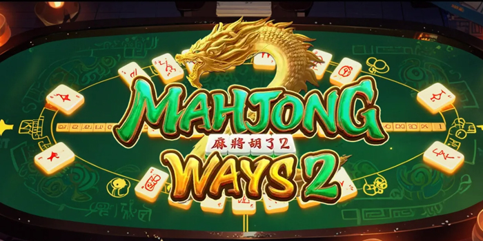 Trik Ampuh Main Slot Mahjong Ways 2 Biar Cuan Terus