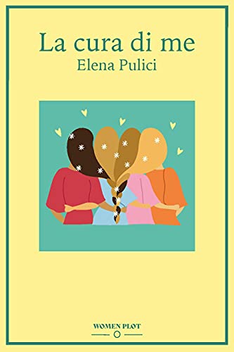 Elena Pulici – La Cura di Me (2021)