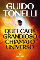 Guido Tonelli – Quel caos grandioso chiamato universo (2026)