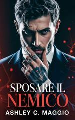 Ashley C. Maggio – Sposare il nemico (2025)