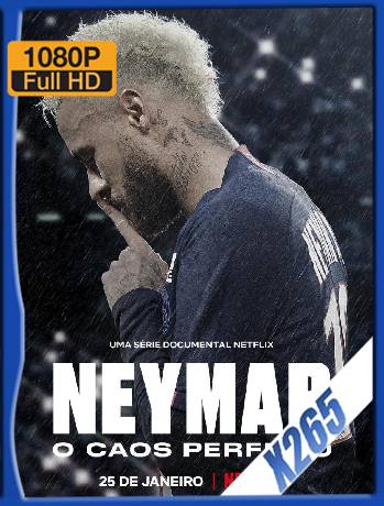 Neymar el Caos Perfecto (2022) (Miniserie de TV) H265 10Bits Latino