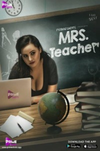 Mrs Teacher (2022) Hindi Season 01 [Episodes 02 Added] | x264 WEB-DL | 1080p | 720p | 480p | Download Primeshots ORIGINAL Series | Watch Online | GDrive | Direct Links