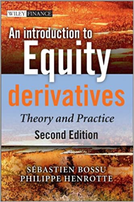 An Introduction to Equity Derivatives: Theory and Practice